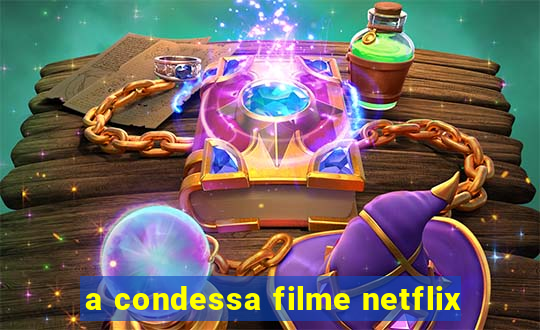 a condessa filme netflix