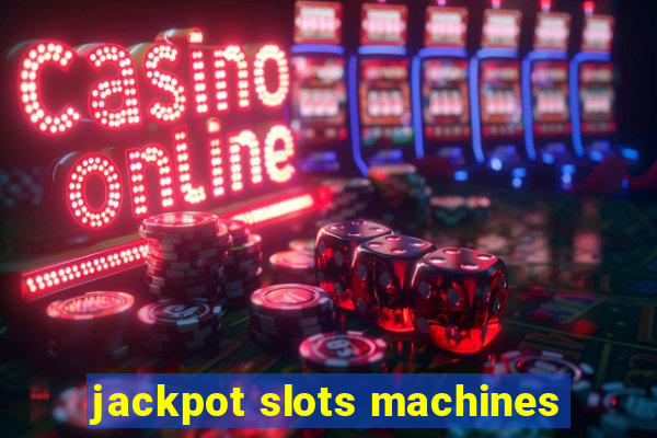 jackpot slots machines