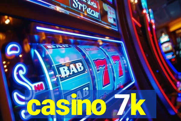 casino 7k