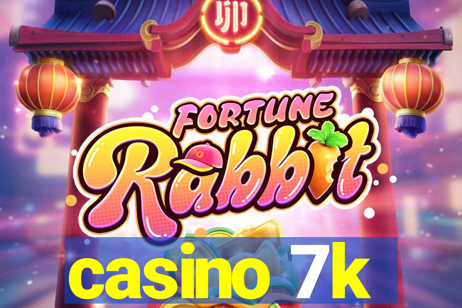 casino 7k