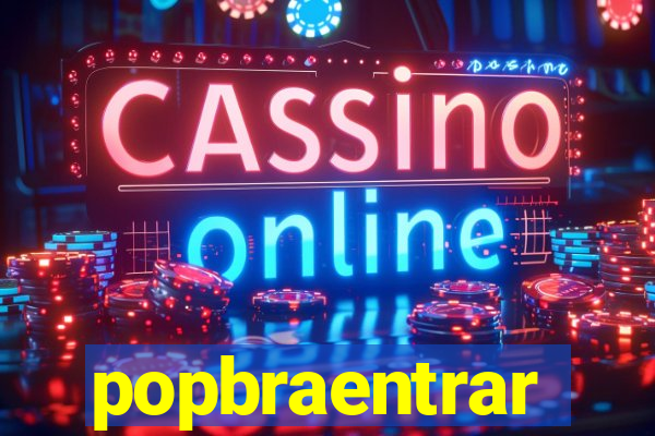 popbraentrar