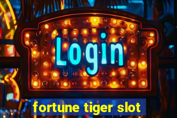 fortune tiger slot