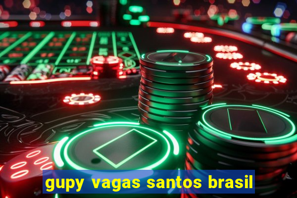 gupy vagas santos brasil