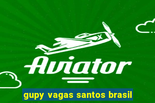 gupy vagas santos brasil