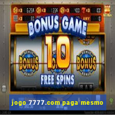 jogo 7777.com paga mesmo