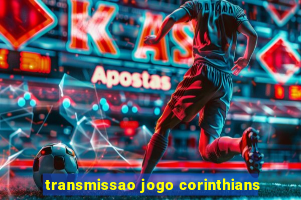 transmissao jogo corinthians