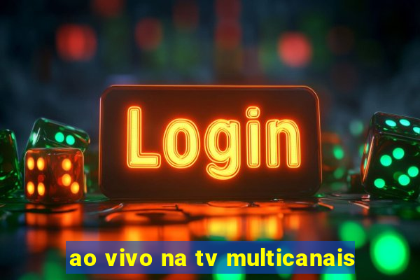 ao vivo na tv multicanais