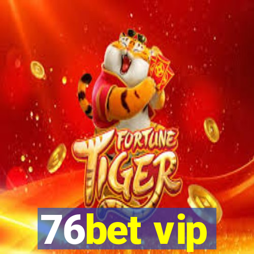 76bet vip