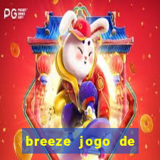 breeze jogo de aposta online