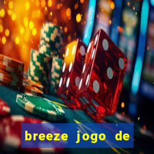 breeze jogo de aposta online