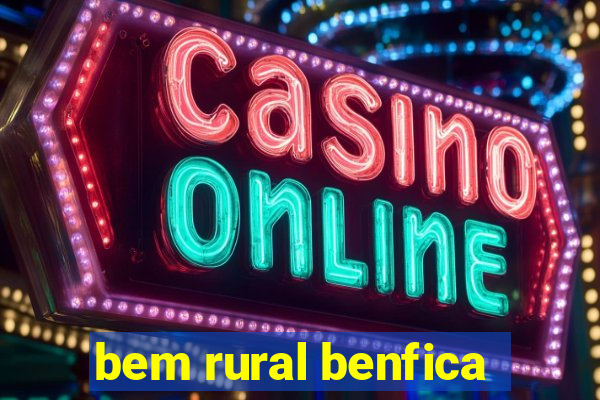 bem rural benfica