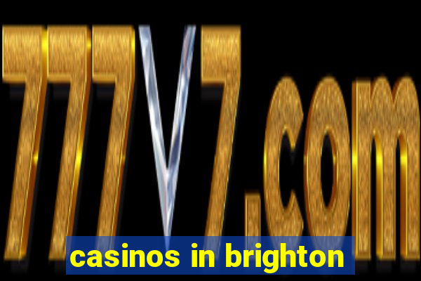 casinos in brighton