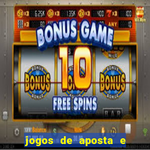 jogos de aposta e ganhar dinheiro