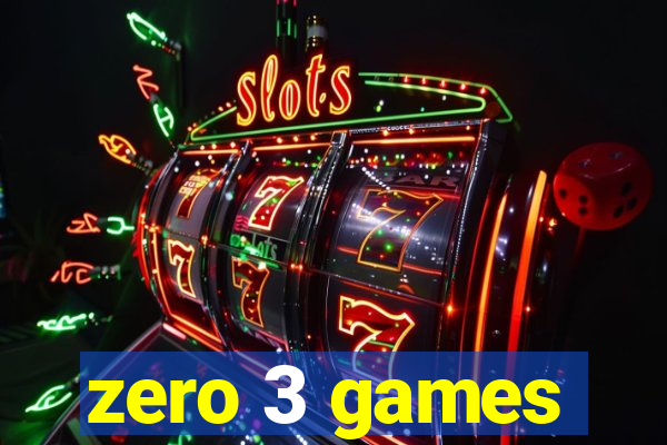 zero 3 games