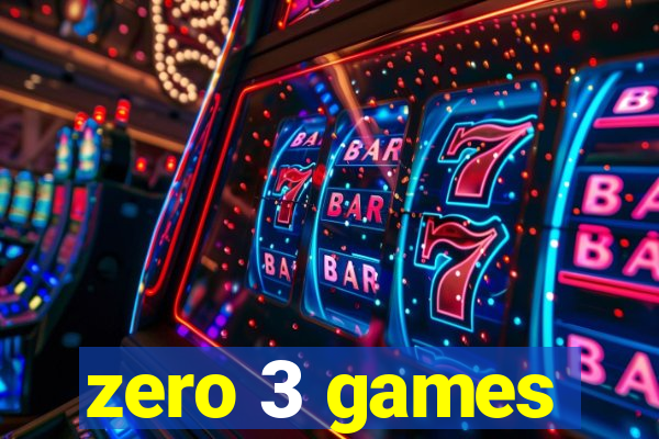 zero 3 games