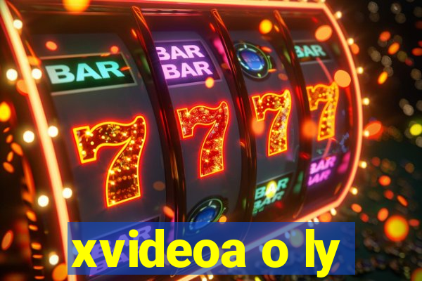 xvideoa o ly