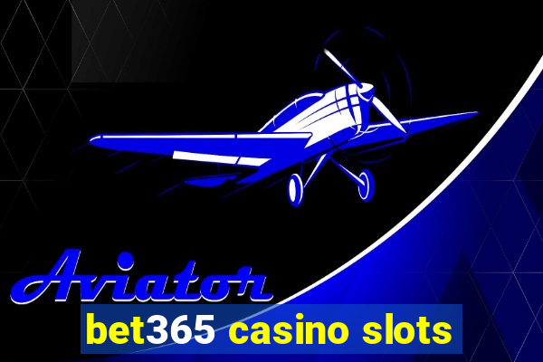 bet365 casino slots