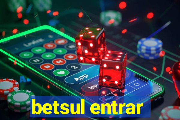 betsul entrar