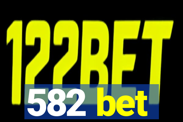 582 bet