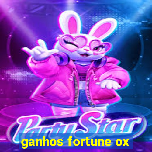 ganhos fortune ox