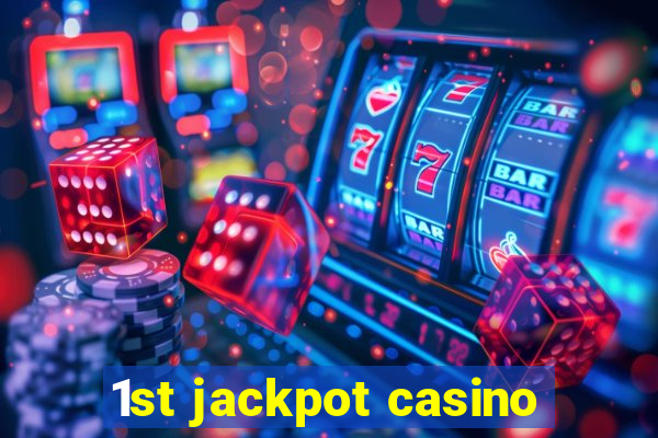 1st jackpot casino