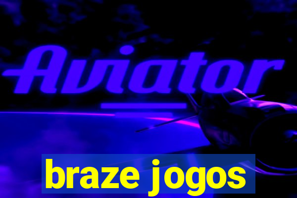 braze jogos