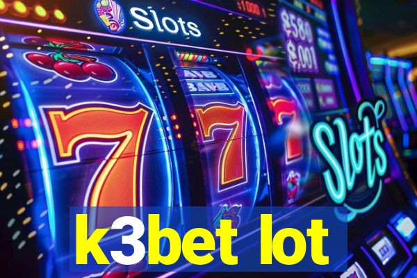 k3bet lot