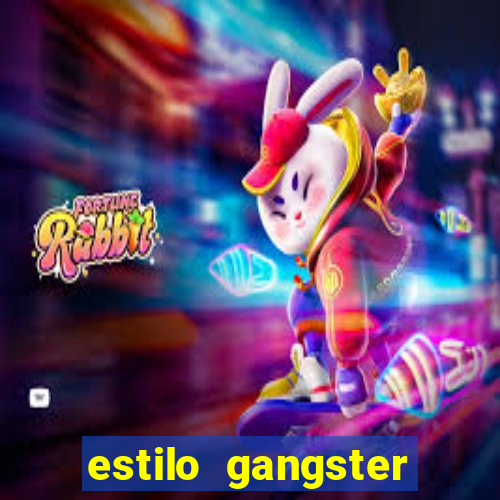 estilo gangster anos 90