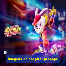 imagens de hospital prohope