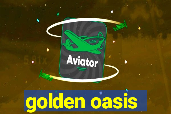 golden oasis