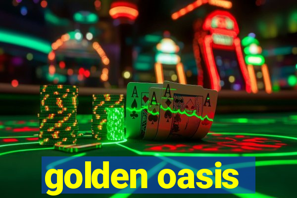 golden oasis