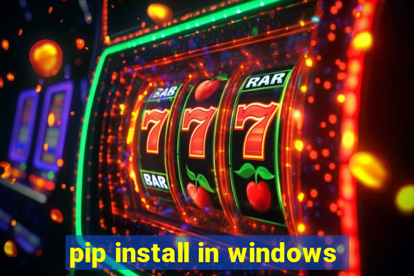 pip install in windows