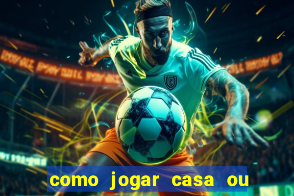 como jogar casa ou empate na betano