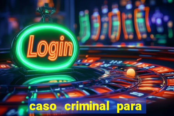 caso criminal para resolver pdf