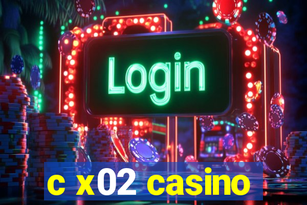 c x02 casino