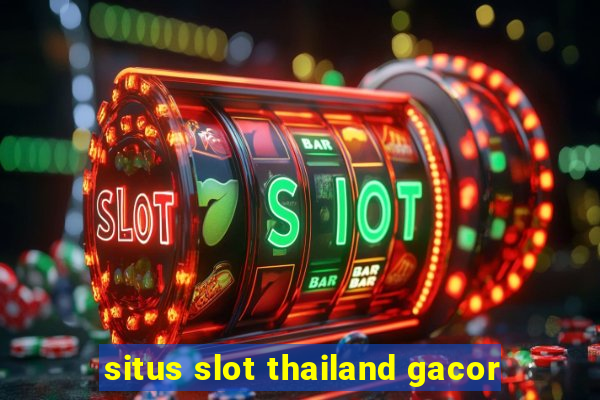 situs slot thailand gacor