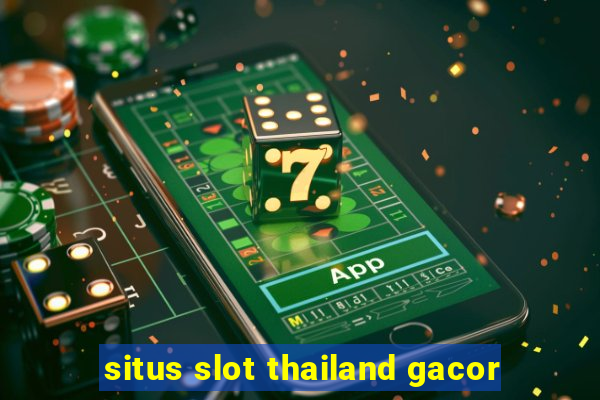 situs slot thailand gacor