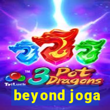 beyond joga