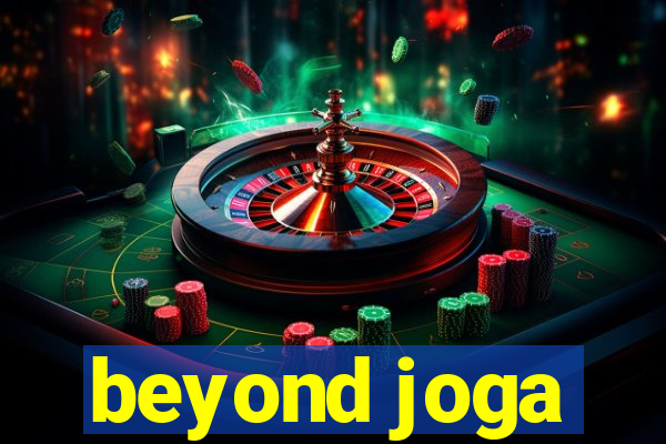 beyond joga