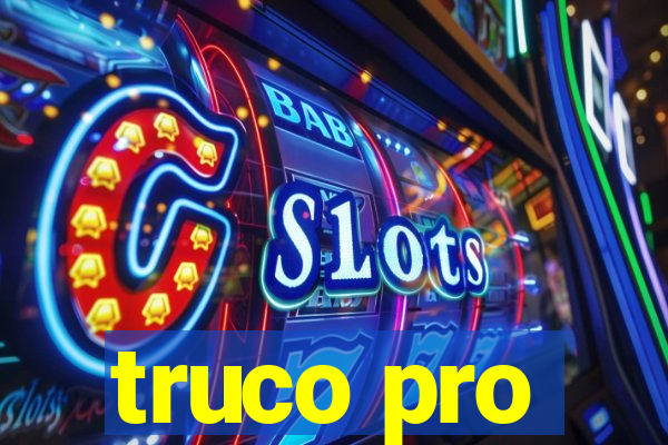 truco pro