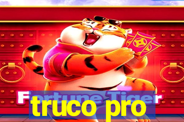 truco pro