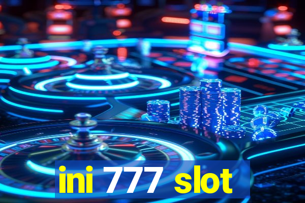 ini 777 slot