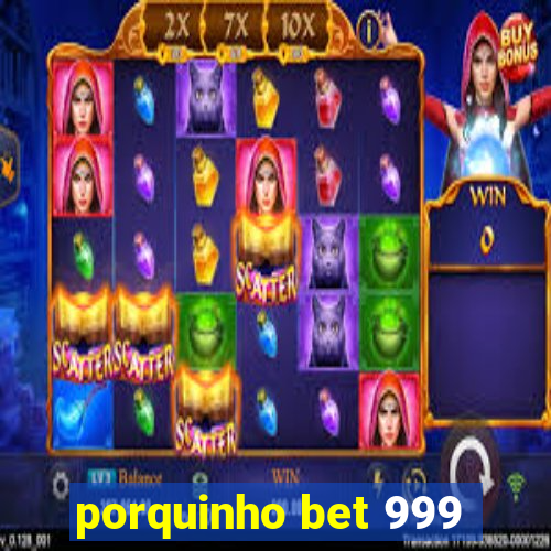 porquinho bet 999