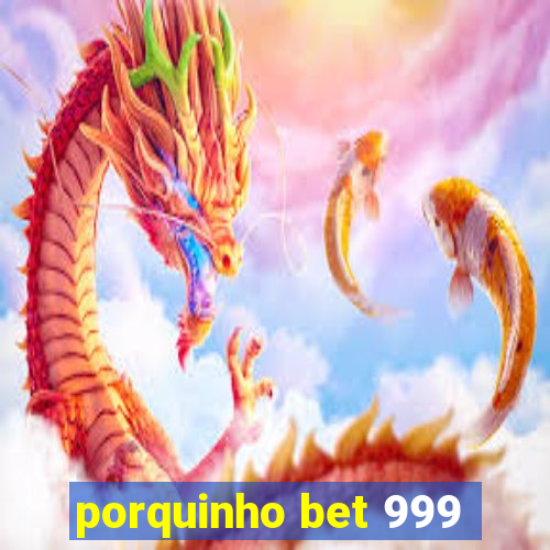 porquinho bet 999