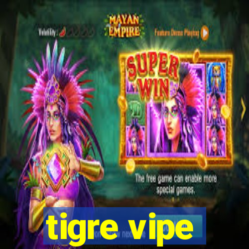 tigre vipe