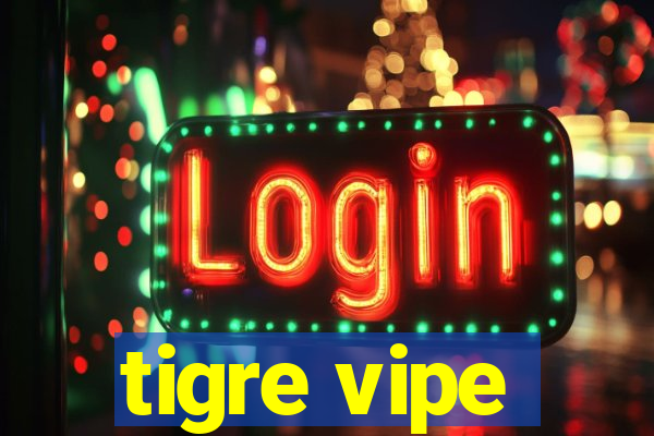 tigre vipe