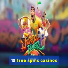 10 free spins casinos