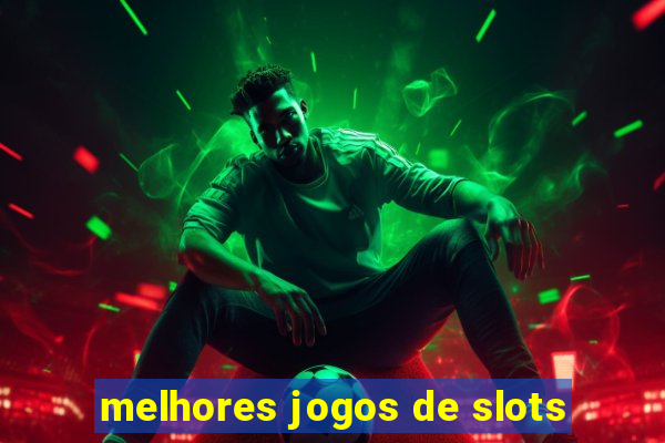 melhores jogos de slots