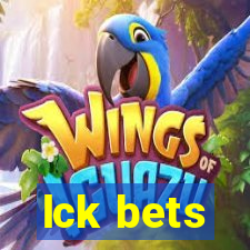 lck bets