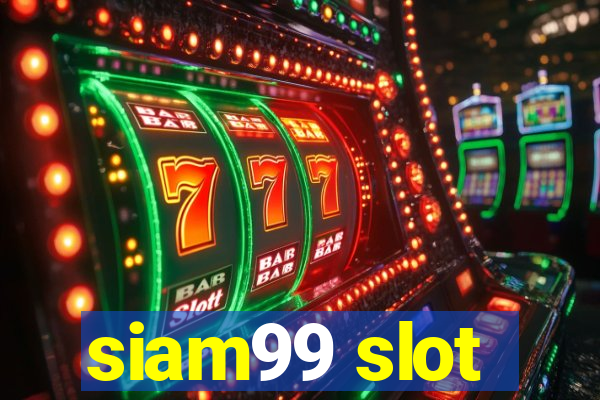 siam99 slot